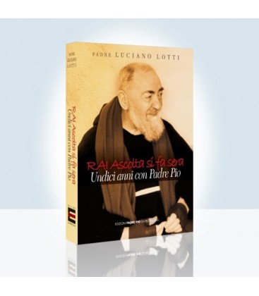 « Ecoute Rai devient nuit »-onze ans avec Padre Pio