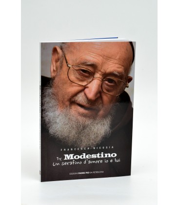 FR. MODESTINO UN SERAFINO D'AMORE IO E LUI		 		 		 		