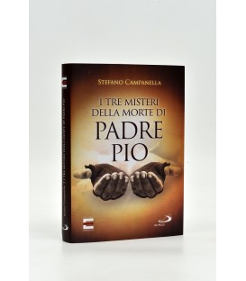 I TRE MISTERI DELLA MORTE DI PADRE PIO