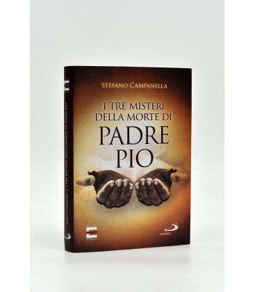 I TRE MISTERI DELLA MORTE DI PADRE PIO
