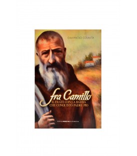 FRA CAMILLO IL FRATE CON LA BARBA CHE CONQUISTO' PADRE PIO